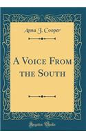 A Voice from the South (Classic Reprint)