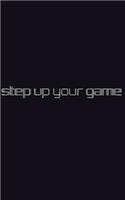 step up your game writing jounal: step up your game writing jounal