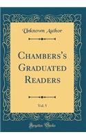 Chambers's Graduated Readers, Vol. 5 (Classic Reprint)