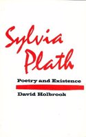 Sylvia Plath: Poetry and Existence