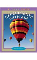 Experiments with Air: (True Books: Science Experiments (Paperback))