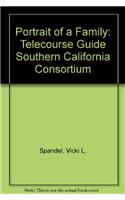 Portrait of a Family: Telecourse Guide Southern California Consortium