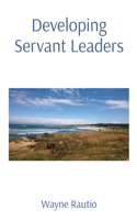 Developing Servant Leaders