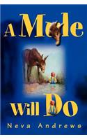 A Mule Will Do