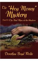 The Hog Money Mystery: Sequel to the Bad Man of the Hudson(English)