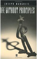 Life without Principles