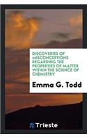 Discoveries of Misconceptions Regarding the Properties of Matter Within the Science of Chemistry
