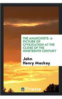 The Anarchists; A Picture of Civilization at the Close of the Nineteenth Century