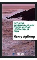 Two-Cent Railroad Fare and Other Railroad Legislation in Ohio