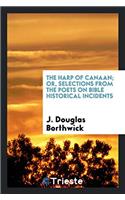 The Harp of Canaan; or, Selections from the poets on Bible historical incidents