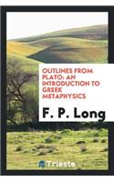 Outlines from Plato: An Introduction to Greek Metaphysics