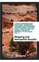 Maritime Notes and Queries: A Record of Shipping Law and Usage
