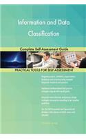 Information and Data Classification Complete Self-Assessment Guide