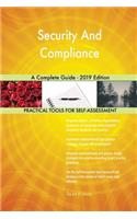 Security And Compliance A Complete Guide - 2019 Edition