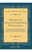 Migrant and Seasonal Farmworker Powerlessness, Vol. 6: Hearings Before the Subcommittee on Migratory Labor of the Committee on Labor and Public Welfare, United States Senate, Ninety-First Congress, First and Second Sessions on Pesticides and the Fa