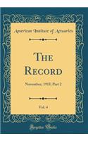The Record, Vol. 4: November, 1915; Part 2 (Classic Reprint)