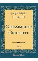Gesammelte Gedichte, Vol. 1 (Classic Reprint)