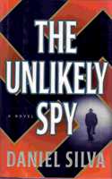 The Unlikely Spy: A Novel