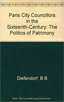 Paris City Councillors in the Sixteenth-Century