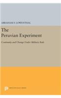 Peruvian Experiment: Continuity and Change Under Military Rule