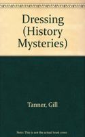 Dressing (History Mysteries S.)