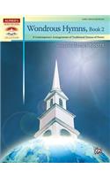 Wondrous Hymns, Bk 2: 8 Contemporary Arrangements of Traditional Hymns of Power