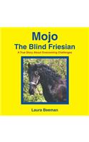 Mojo: The Blind Friesian(English)