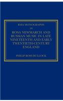 Rosa Newmarch and Russian Music in Late Nineteenth and Early Twentieth-Century England