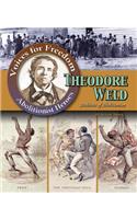Theodore Weld: Architect of Abolitionism