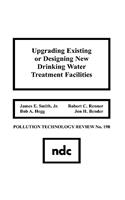 Upgrading Existing or Designing New Drinking Water Treatment Facilities