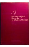 MICROBIOLOGICAL HAZARDS OF INFUSION THE