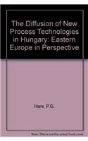 The Diffusion of New Process Technologies in Hungary: Eastern Europe in Perspective