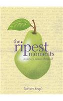 The Ripest Moments: A Southern Indiana Childhood