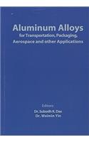 Aluminum Alloys for Transportation, Packaging, Aerospace, and Other Applications