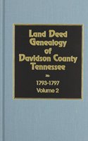 Land Deed Genealogy of Davidson County, Tennessee, 1792-1797. (Volume #2)