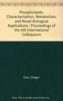Phospholipids: Characterization, Metabolism, and Novel Biological Applications : Proceedings of the 6th International Colloquium