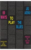 69 Ways to Play the Blues