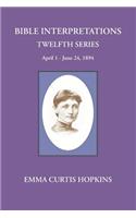Bible interpretations Twelfth Series April 1 - June 24, 1894