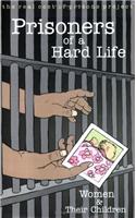 Prisoners of a Hard Life