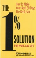 1% Solution for Work and Life: How to Make Your Next 30 Days the Best Ever