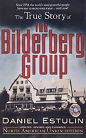 True Story of the Bilderberg Group: North American Union Edition(English)