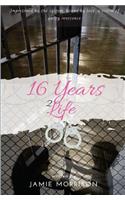 16 Years 2 Life