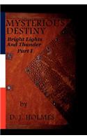 Mysterious Destiny Bright Lights and Thunder Part I