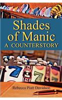 Shades of Manic: A Counterstory