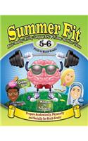 Summer Fit, Grade 5-6: Preparing Children Mentally, Physically and Socially for the Sixth Grade!