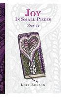 Joy In Small Pieces Year 72