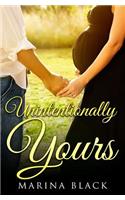 Unintentionally Yours