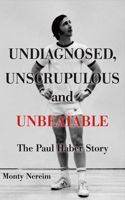 Undiagnosed, Unscrupulous and Unbeatable