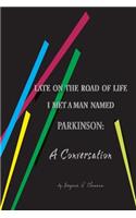 Late on the Road of Life I Met a Man Named Parkinson