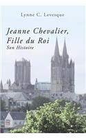 Jeanne Chevalier, Fille du Roi